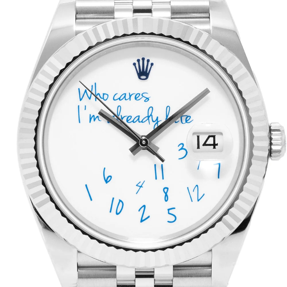 Rolex Datejust 41 , Who cares I‘m already late Dial